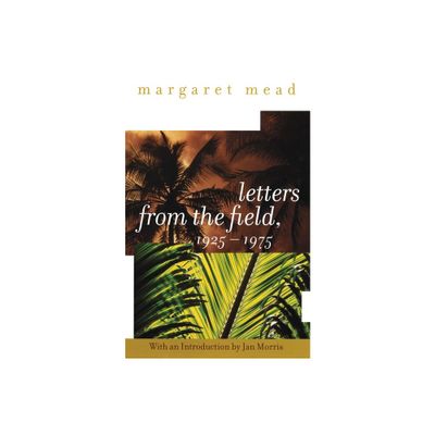 Letters from the Field, 1925-1975 - by Margaret Mead (Paperback)