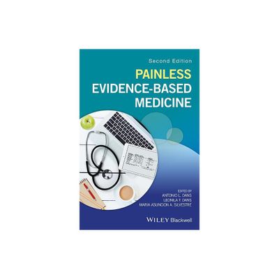 Painless Evidence-Based Medicine - 2nd Edition by Antonio L Dans & Leonila F Dans & Maria Asuncion a Silvestre (Paperback)