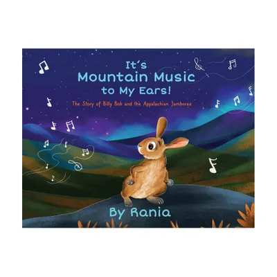 Its Mountain Music To My Ears! - by Rania (Paperback)