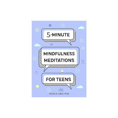 5-Minute Mindfulness Meditations for Teens - by Nicole Libin (Paperback)