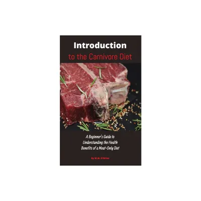 Introduction to the Carnivore Diet - by William M OBrien (Paperback)