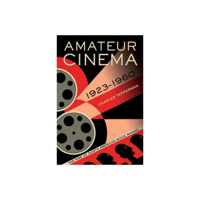 Amateur Cinema - by Charles Tepperman (Paperback)