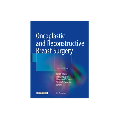 Oncoplastic and Reconstructive Breast Surgery - 2nd Edition by Cicero Urban & Mario Rietjens & Mahmoud El-Tamer & Virgilio S Sacchini (Hardcover)