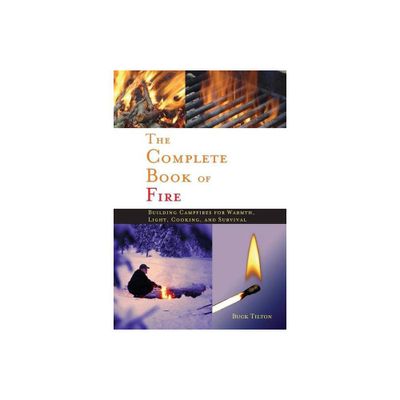 Complete Book of Fire - by Buck Tilton (Paperback)