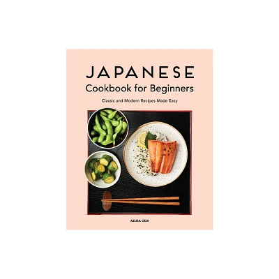 Japanese Cookbook for Beginners - by Azusa Oda (Paperback)