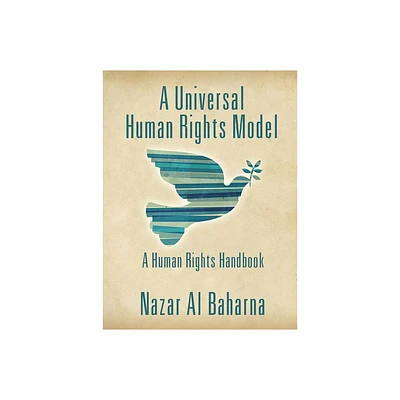 A Universal Human Rights Model - by Nazar Al Baharna (Paperback)