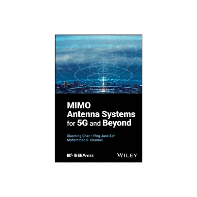 Mimo Antenna Systems for 5g and Beyond - by Xiaoming Chen & Ping Jack Soh & Mohammad S Sharawi (Hardcover)