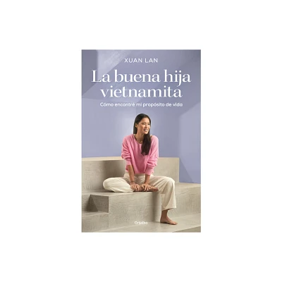 La Buena Hija Vietnamita / The Good Vietnamese Daughter - by Xuan Lan (Paperback)