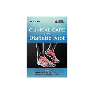 Clinical Care of the Diabetic Foot - 3rd Edition by David G Armstrong & Lawrence A Lavery (Paperback)