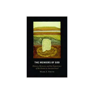 The Memoirs of God - by Mark S Smith (Paperback)