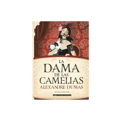 La Dama de Las Camelias - (Clsicos Ilustrados) by Alexandre Dumas (Hardcover)