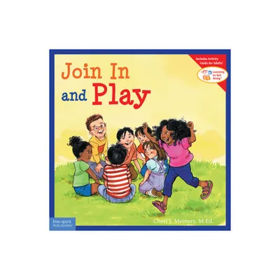 Join in and Play - (Learning to Get Along(r)) by Cheri J Meiners (Paperback)