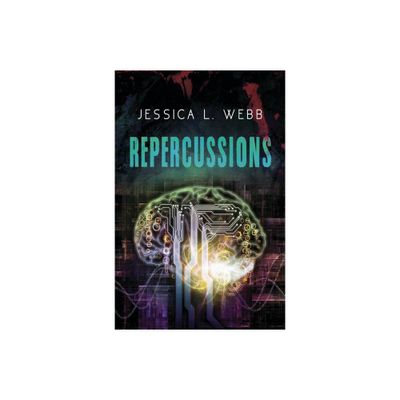 Repercussions - by Jessica Webb (Paperback)