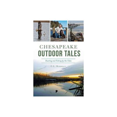 Chesapeake Outdoor Tales - (Sports) by C L Marshall (Paperback)