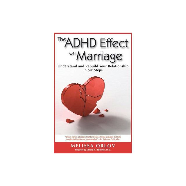 The ADHD Effect on Marriage - by Melissa Orlov (Paperback)