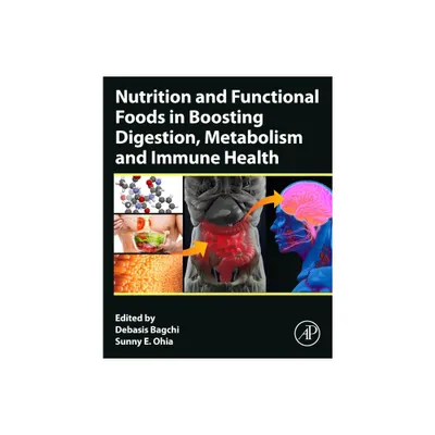 Nutrition and Functional Foods in Boosting Digestion, Metabolism and Immune Health - by Debasis Bagchi & Sunny Ohia (Paperback)