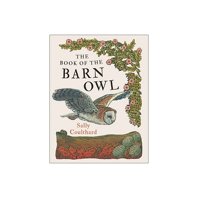 The Book of the Barn Owl - by Sally Coulthard (Paperback)