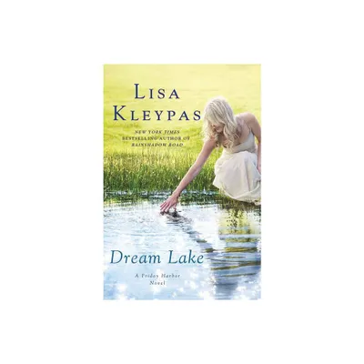 Dream Lake - (Friday Harbor) by Lisa Kleypas (Paperback)