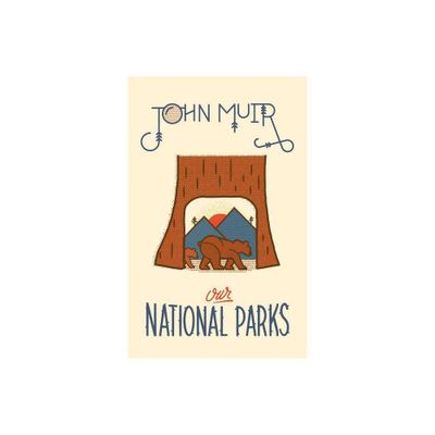 Our National Parks - by John Muir (Hardcover)