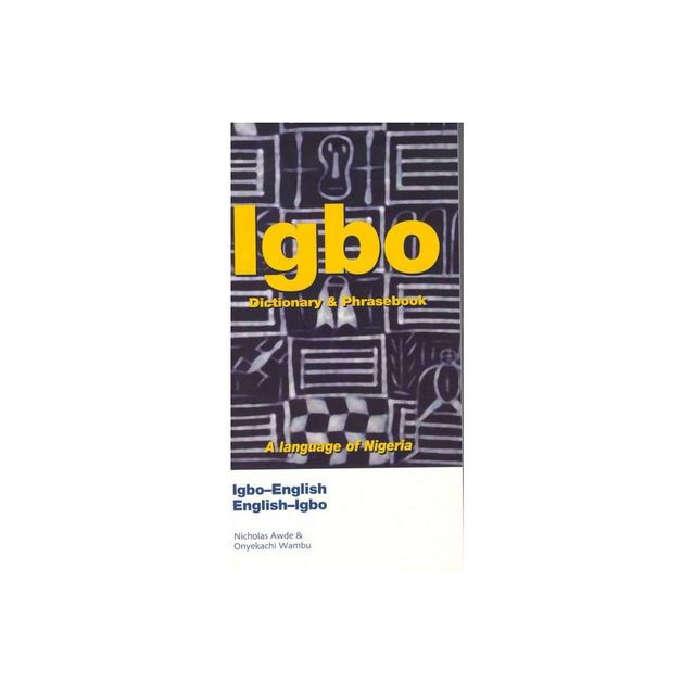 Igbo-English/English-Igbo Dictionary & Phrasebook - (Hippocrene Dictionary & Phrasebook) by Nicholas Awde & Onyekachi Wambu (Paperback)