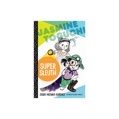 Jasmine Toguchi, Super Sleuth - by Debbi Michiko Florence (Paperback)