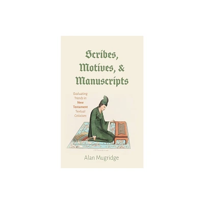 Scribes, Motives, and Manuscripts