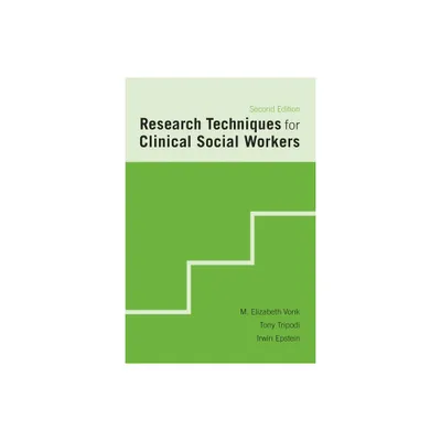 Research Techniques for Clinical Social Workers - 2nd Edition by M Elizabeth Vonk & Tony Tripodi & Irwin Epstein (Paperback)