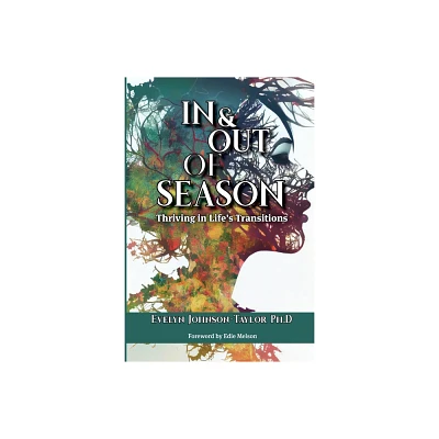 In & Out of Season - by Evelyn Johnson-Taylor (Paperback)