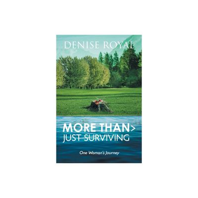 More Than > Just Surviving - by Denise Royal (Paperback)