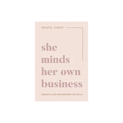 She Minds Her Own Business - by Krystel Stacey (Paperback)