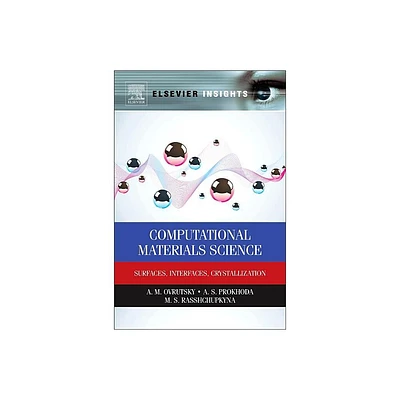 Computational Materials Science - by A M Ovrutsky & A S Prokhoda & M S Rasshchupkyna (Hardcover)