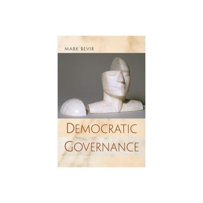 Democratic Governance - by Mark Bevir (Paperback)