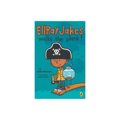 EllRay Jakes Walks the Plank! - by Sally Warner (Paperback)