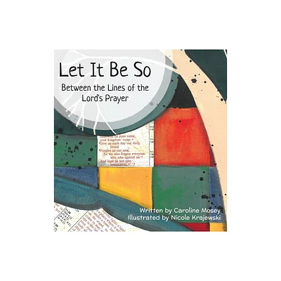 Let It Be So - by Caroline Mosey (Hardcover)