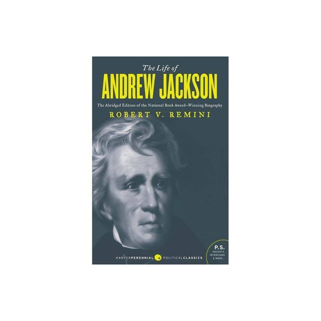 The Life of Andrew Jackson - (Harper Perennial Political Classics) by Robert V Remini (Paperback)