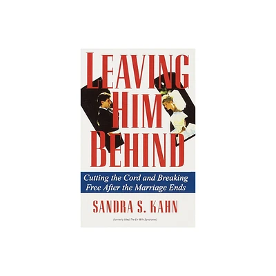 Leaving Him Behind - by Sandra S Kahn (Paperback)