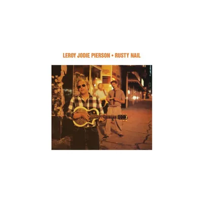 Leroy Jodie Pierson - Rusty Nail (CD)