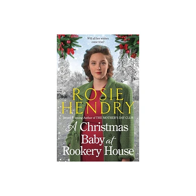 A Christmas Baby at Rookery House - by Rosie Hendry (Paperback)