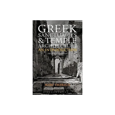 Greek Sanctuaries and Temple Architecture - 2nd Edition by Mary Emerson (Paperback)