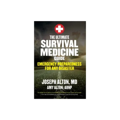 The Ultimate Survival Medicine Guide - Abridged by Joseph Alton & Amy Alton (Paperback)