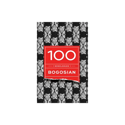 100 (Monologues) - by Eric Bogosian (Paperback)