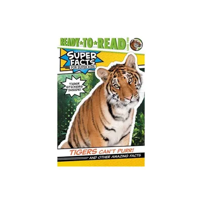 Tigers Cant Purr! - (Super Facts for Super Kids) by Thea Feldman (Mixed Media Product)