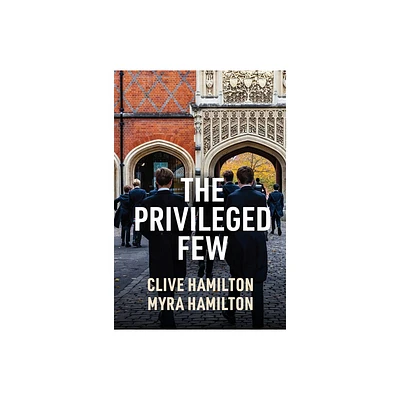 The Privileged Few - by Clive Hamilton & Myra Hamilton (Paperback)