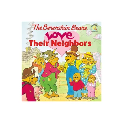 The Berenstain Bears Love Their Neighbors - (Berenstain Bears/Living Lights: A Faith Story) by Jan Berenstain & Mike Berenstain (Paperback)