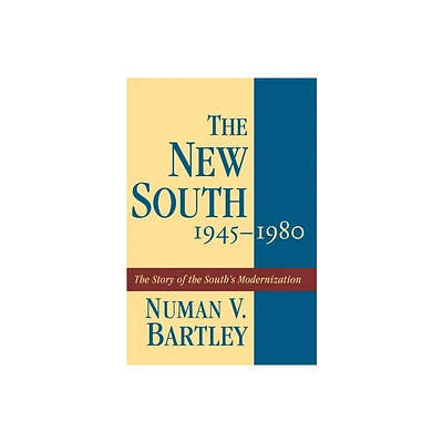 The New South, 1945-1980 - by Numan V Bartley (Paperback)