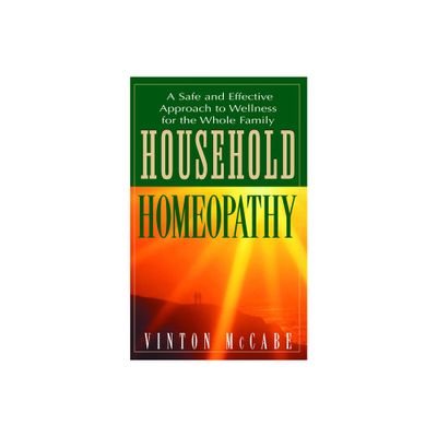 Household Homeopathy - by Vinton McCabe (Paperback)