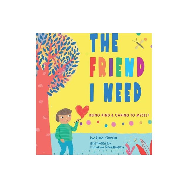 The Friend I Need - by Gabi Garcia (Hardcover)