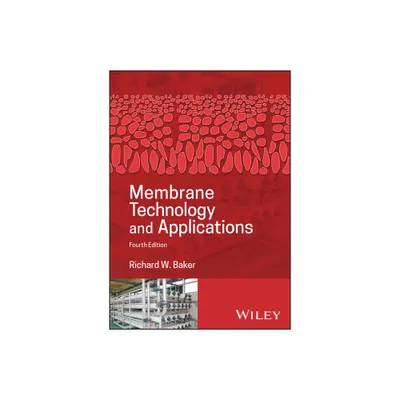 Membrane Technology and Applications - 4th Edition by Richard W Baker (Hardcover)