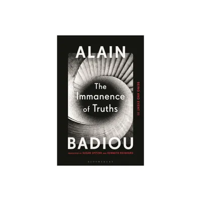 The Immanence of Truths - by Alain Badiou (Hardcover)