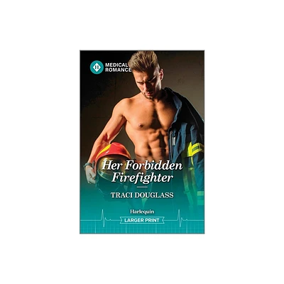 Her Forbidden Firefighter - (Wyckford General Hospital) Large Print by Traci Douglass (Paperback)